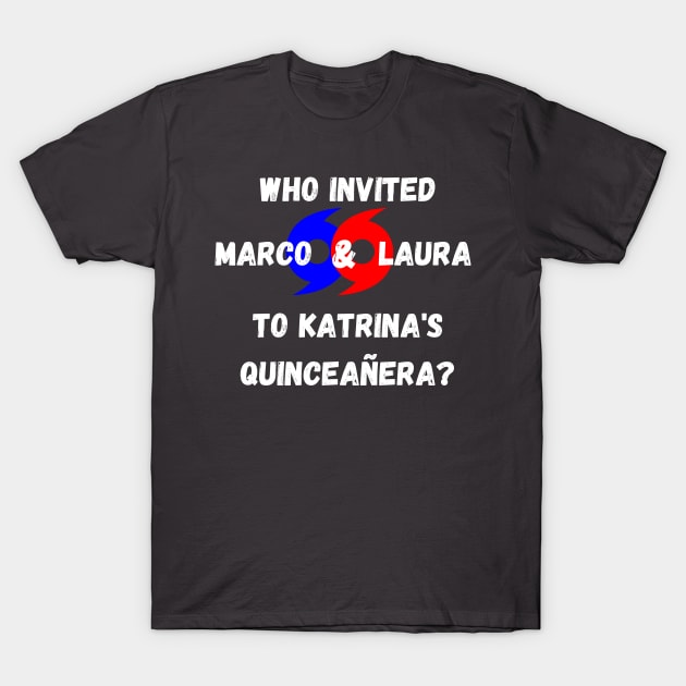 Who Invited Marco and Laura To Katrina's Quinceañera? T-Shirt by Lone Wolf Works